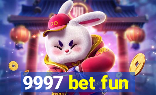 9997 bet fun